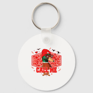 Funny Valentines Day Call Me Duck Hunting Men Wome Keychain