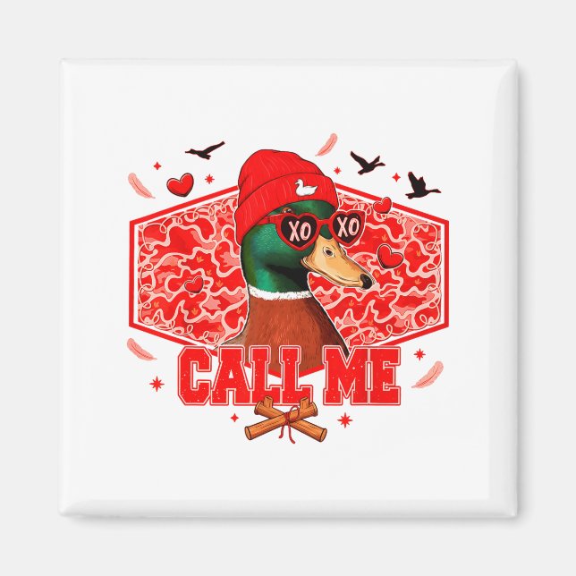 Funny Valentines Day Call Me Duck Hunting Men Wome Magnet (Front)