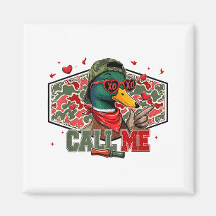 Funny Valentines Day Call Me Duck Hunting Men Wome Magnet