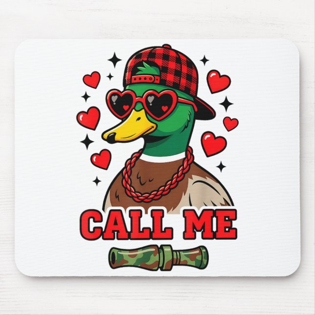 Funny Valentines Day Call Me Duck Hunting Men Wome Mouse Pad (Front)