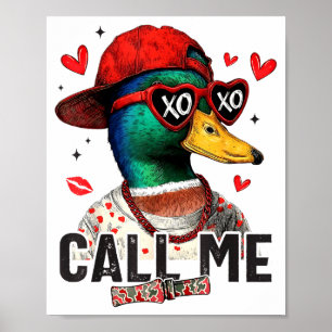 Funny Valentines Day Call Me Duck Hunting Men Wome Poster