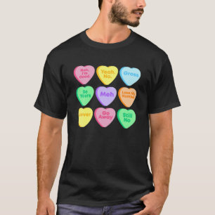 Funny Valentines Day Candy Heart T-Shirt
