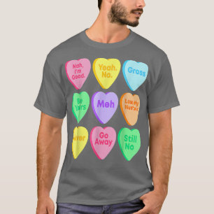 Funny Valentines Day Candy Heart  T-Shirt