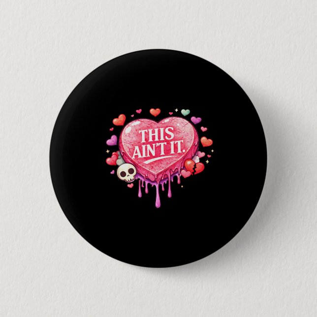 Funny valentines day conversation hearts candy thi button (Front)