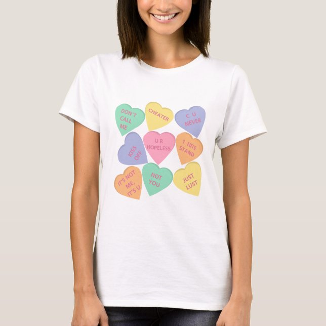 Funny Valentine's Day conversation hearts T-Shirt (Front)