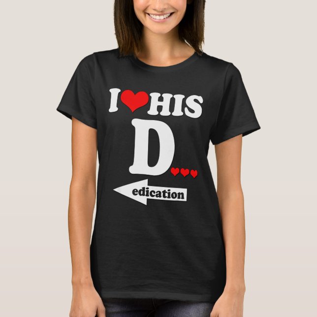 Funny Valentine's Day Couple Matching I Love His D T-Shirt (Front)