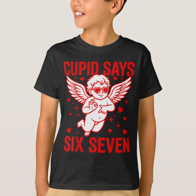 Funny Valentine's Day Cud Says Six Seven Meme Girl T-Shirt (Front)