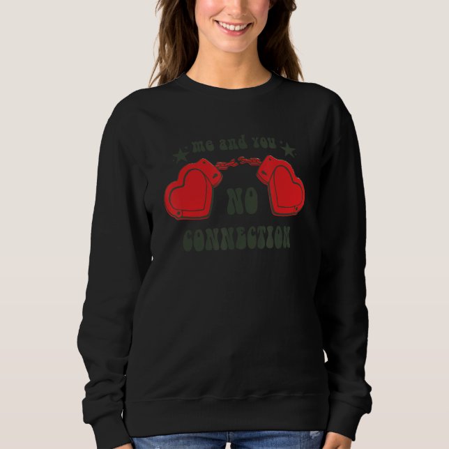Funny Valentine's Day Heart Handcuff Self Love Clu Sweatshirt (Front)
