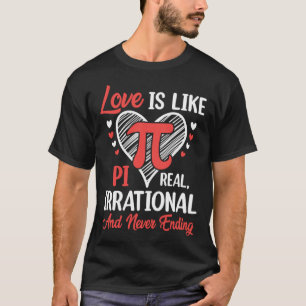 Funny Valentine's Day Love Is Like Pi 3.14 Math Te T-Shirt