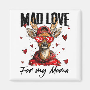 Funny Valentine's Day Mad Love For My Mama Deer Hu Magnet