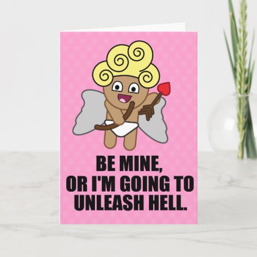 Funny Valentines Day Saying Be Mine Or Else Holiday Card