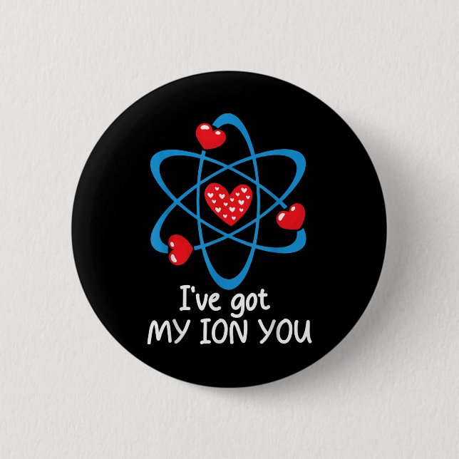Funny Valentines Day Science Teacher Ive Got My Io Button (Front)