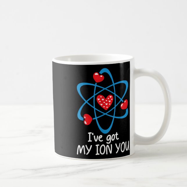 Funny Valentines Day Science Teacher Ive Got My Io Coffee Mug (Right)