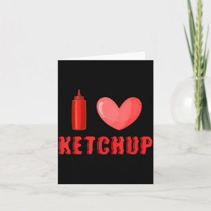 Funny Valentines Day Shirt I Love Ketchup Valentin Card