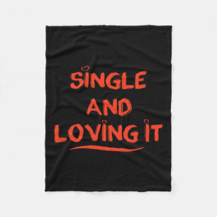 Funny Valentine's Day Single And Love It Valentine Fleece Blanket