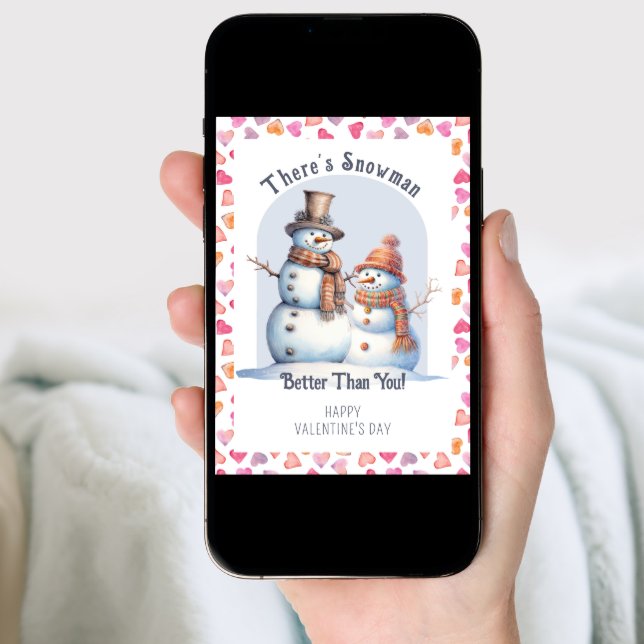 Funny Valentine's Day Snowman Better Than You Holiday Card (Front Digital)