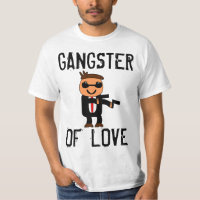 Funny VALENTINE'S DAY T-shirts, GANGSTER OF LOVE T-Shirt