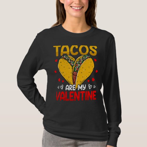 Funny Valentines Day Taco Lover Tacos Are My Vale T_Shirt