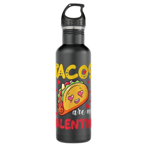 Funny Valentines Day Tacos Are My Valentine  Stainless Steel Water Bottle