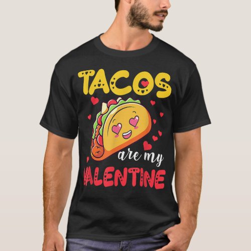 Funny Valentines Day Tacos Are My Valentine  T_Shirt