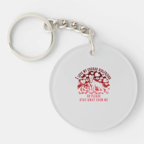 Funny Valentines Quote I Love My Cougar Girlfriend Keychain