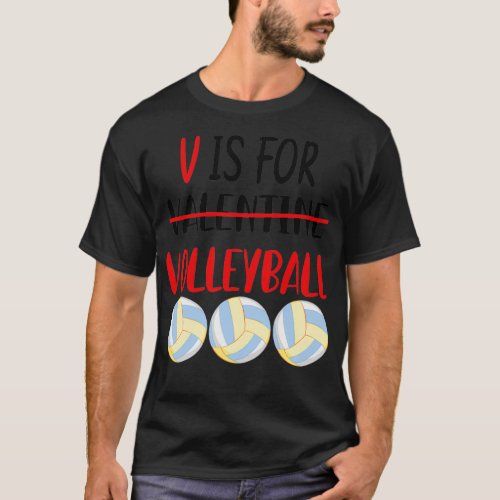 Funny Valentinex27s Day Gift For Volleyball Player T_Shirt