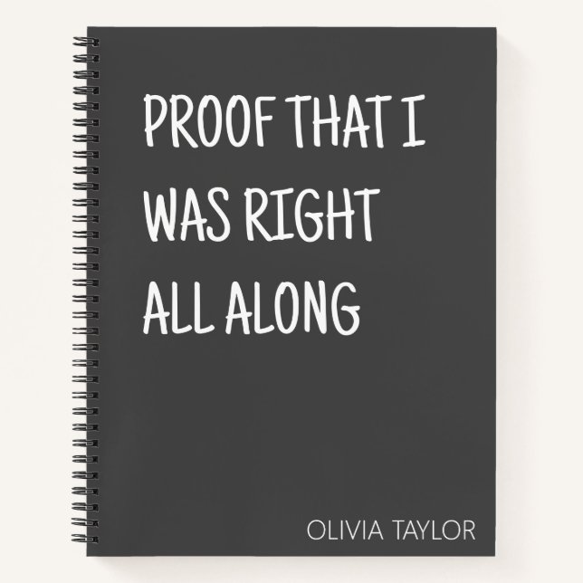 Funny Validation Confident Humor Sarcastic Quote Notebook (Front)