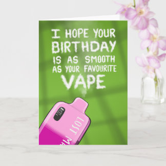 Funny Vape Birthday Card for Friends and Family