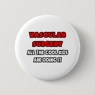 Funny Vascular Surgeon Shirts and Gifts Pinback Button