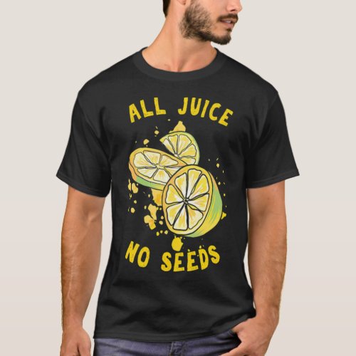 Funny Vasectomy Puns All Juice No Seeds Urologist  T_Shirt