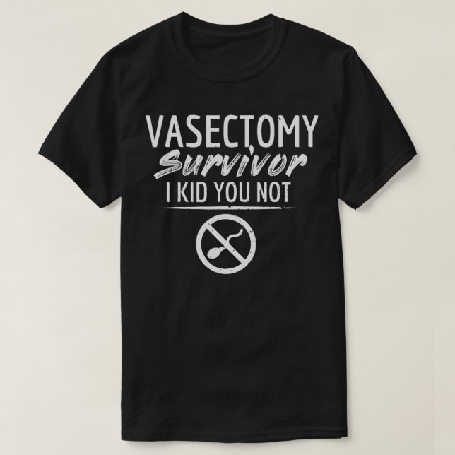 Funny Vasectomy Surgery Survivor Pun  T-Shirt (Design Front)