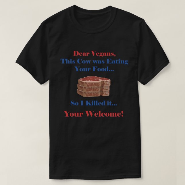 Funny Vegan Quote with Steak T-Shirt (Design Front)
