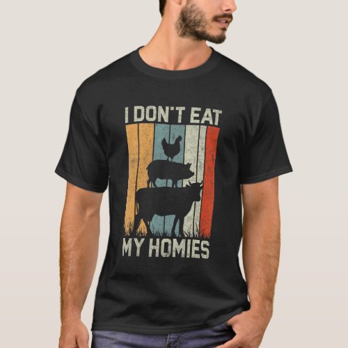 Funny Vegan Shirt I Don't Eat My Homies Vegetarian