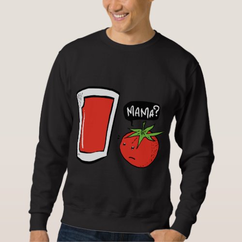 Funny Vegan Tomato Juice And Salad Sweatshirt