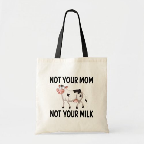 Funny Vegan Vegetarian Cow  Milk Quote Tote Bag
