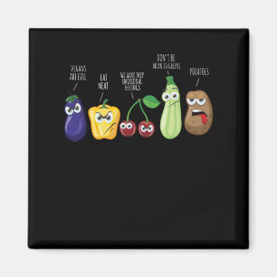 Funny Vegetables Humor Vegan Sarcastic Quote Magnet
