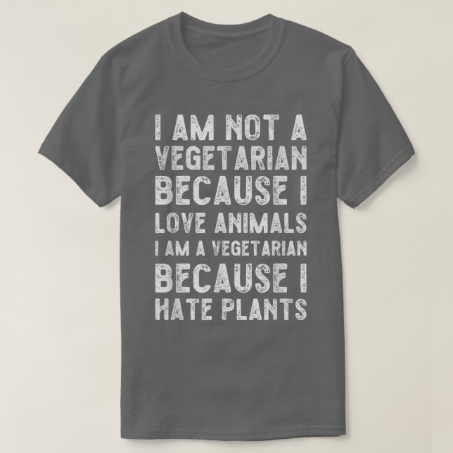 Funny Vegetarian  I hate plants T-Shirt (Design Front)
