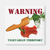 Funny Vegetarian / Vegan Territory Magnet