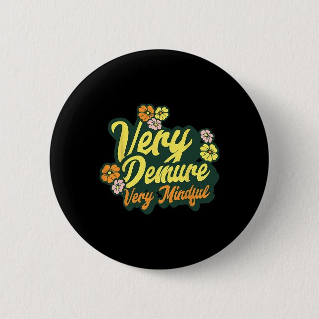 Funny Very Demure Very Mindful Trend Demure &amp;  Button (Front)