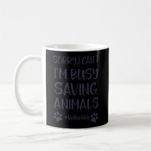 Funny Vet Tech Hoodie I Can'T Im Busy Saving Anima Coffee Mug