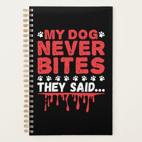 Funny Vet Tech My Dog Never Bites They Said Planner