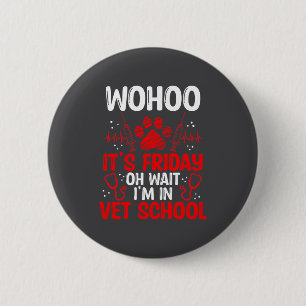 Funny Vet Tech School Friday Vet Tech Student  Button