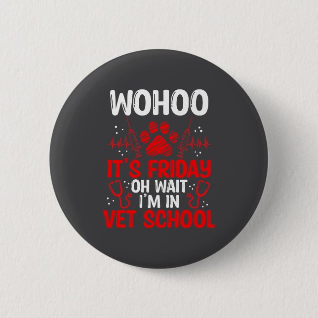 Funny Vet Tech School Friday Vet Tech Student  Button (Front)