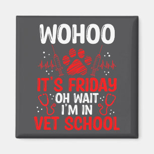 Funny Vet Tech School Friday Vet Tech Student  Magnet