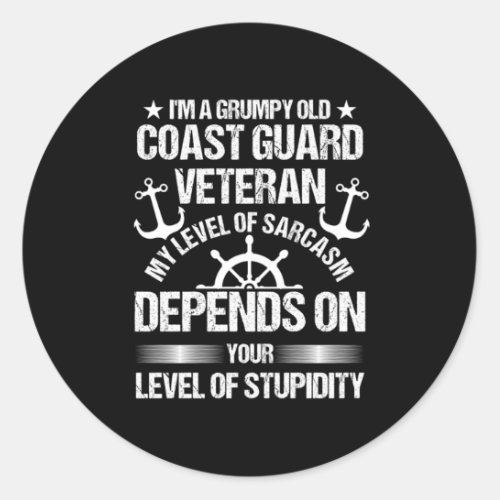 Funny Veterans Day Grumpy Old Coast Guard Independ Classic Round Sticker