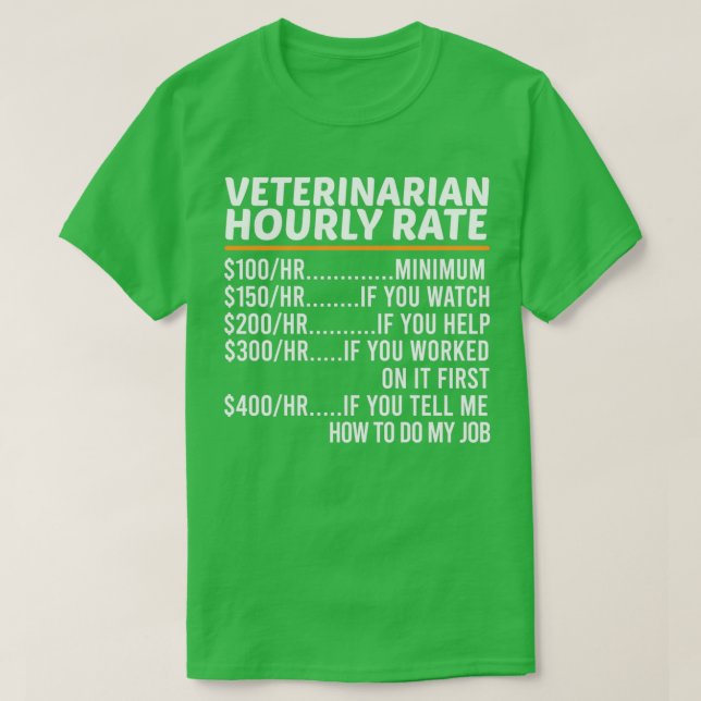 Funny Veterinarian Hourly Rate T-Shirt (Design Front)