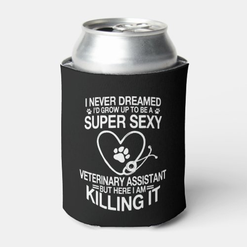 Funny Veterinary Assistant T_Shirt Can Cooler
