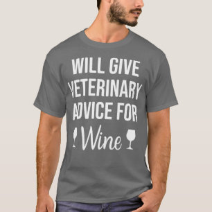 Funny veterinary nurse Will give veterinary advice T-Shirt