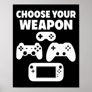 Funny Video Game Choose Your Weapon Poster