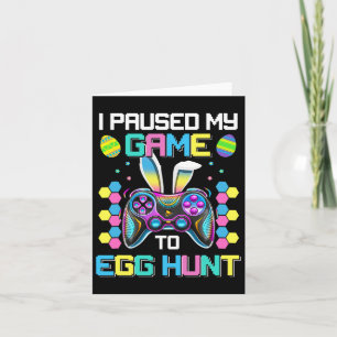 Funny Video Gamer Humor I Paused My Game To Egg Hu Card